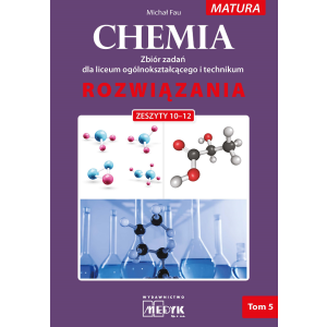 Rozwiązania Chemia Tom 5 do zeszytów chemia zbiór zadań 10-12